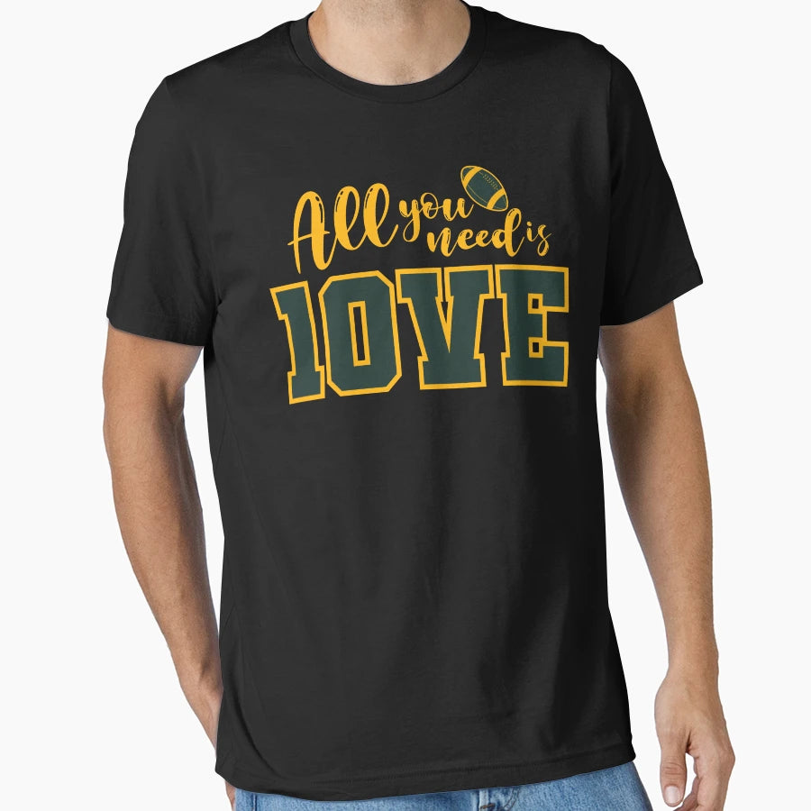 All You Need Is Love Football T-Shirt - Graphic Print Men Women - T-Shirt, Sweatshirt, Hoodie