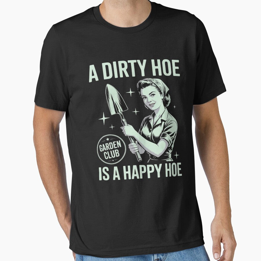 A Dirty Hoe Is Happy Funny Gardening Plant Lover by - Adult & Kids T-Shirts, Sweatshirts & Hoodies apparel design preview 1