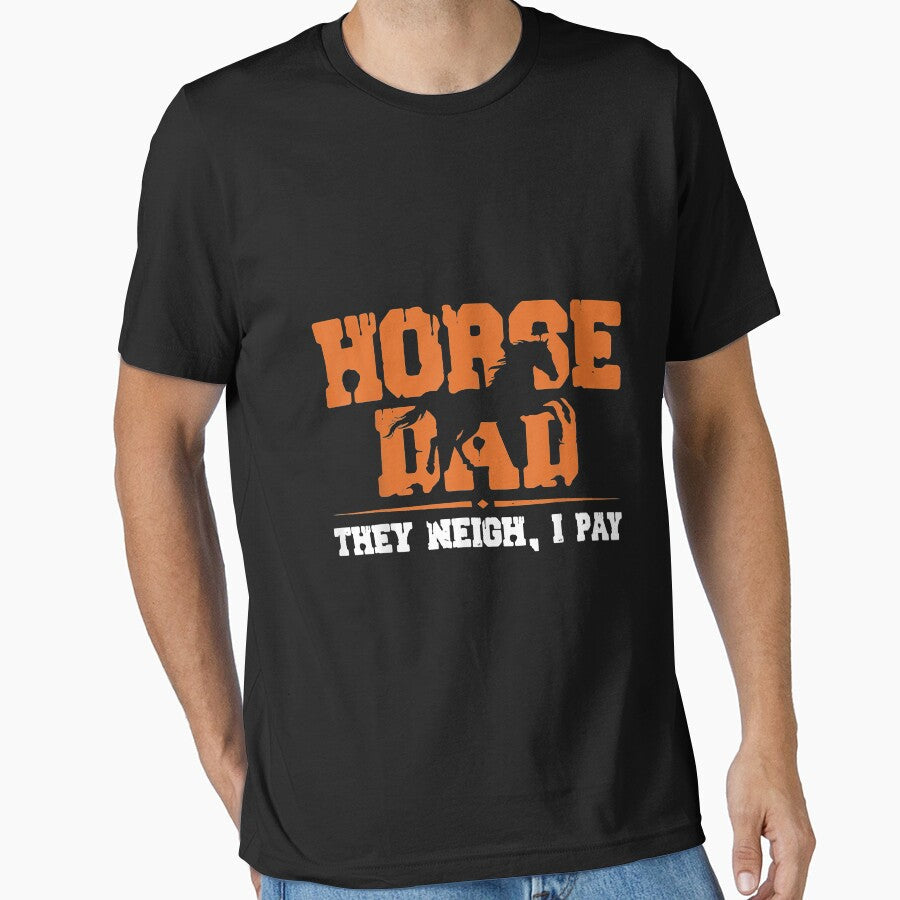 Horse dad they neigh I pay by doria7fjly - Adult & Kids T-Shirts, Sweatshirts & Hoodies apparel design preview 1