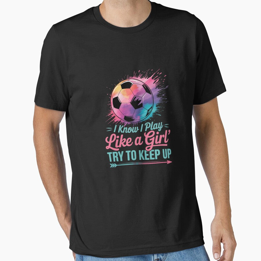 I know Play Like A Girl Soccer by MathisBellanger - Adult & Kids T-Shirts, Sweatshirts & Hoodies apparel design preview 1