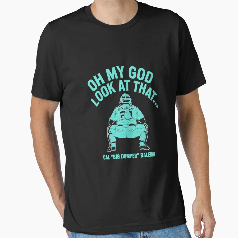 Oh My God That Cal Big Dumper Raleigh T-Shirt - Unique Graphic Unisex - T-Shirt, Sweatshirt, Hoodie