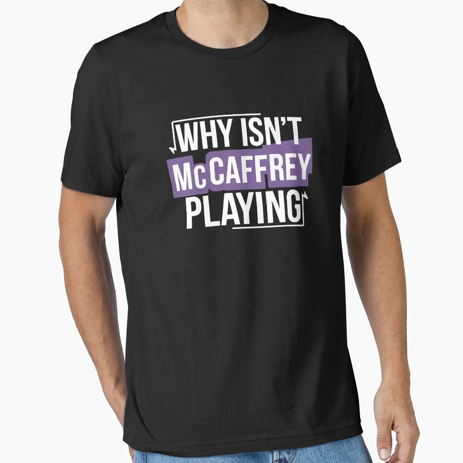Why Isnt Mccaffrey Playing T-Shirt - Trendy Graphic for Adults - T-Shirt, Sweatshirt, Hoodie