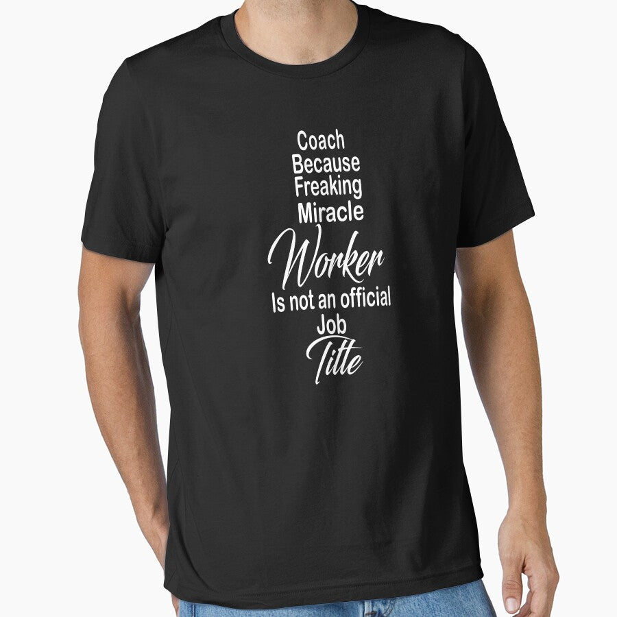 Coach because freaking miracle worker is not an - Adult & Kids T-Shirts, Sweatshirts & Hoodies apparel design preview 1