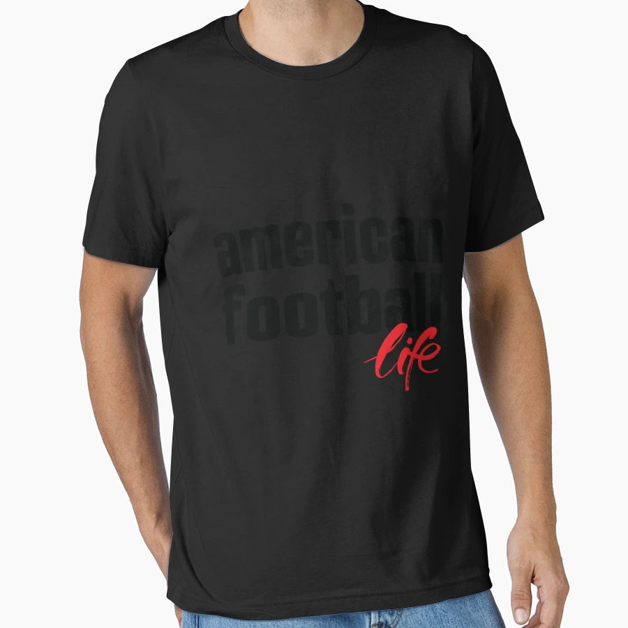 American Football Life T-Shirt - Streetwear Style Men Women - T-Shirt, Sweatshirt, Hoodie