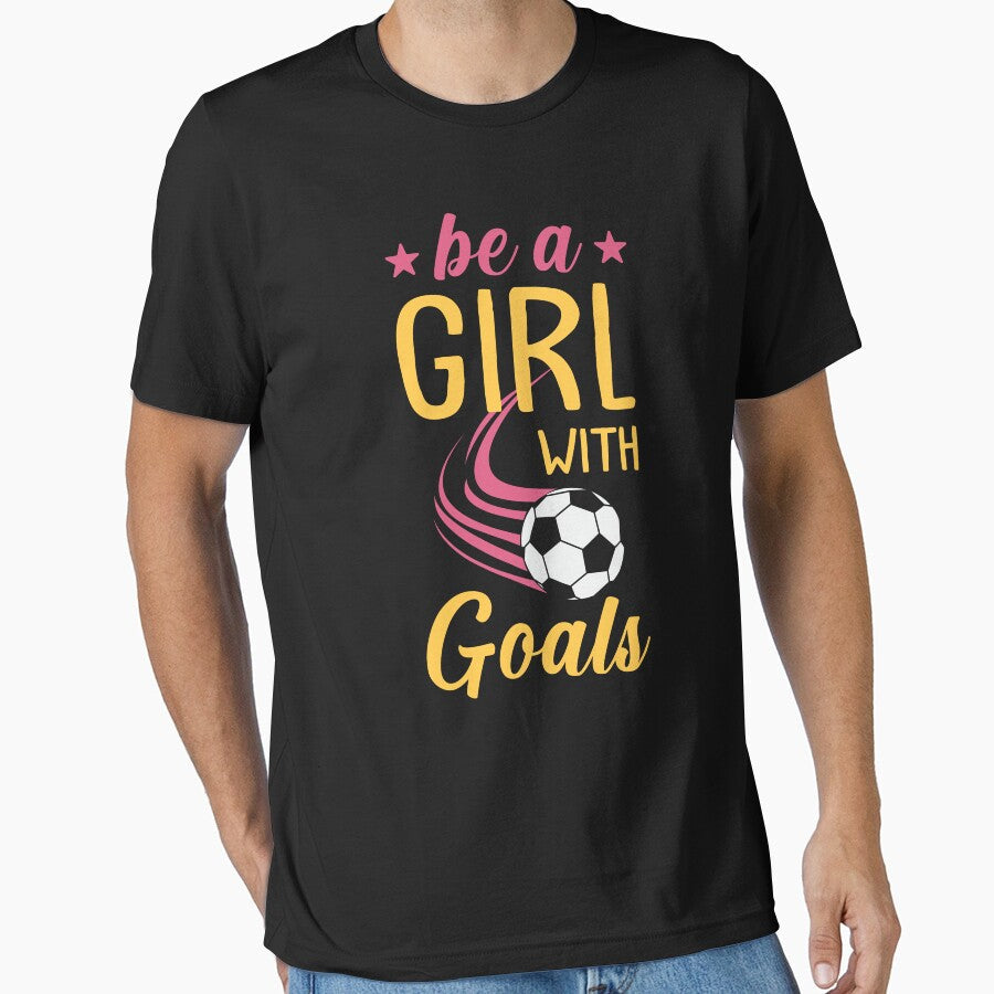 Soccer Girl Motivation Be A with Goals by - Adult & Kids T-Shirts, Sweatshirts & Hoodies apparel design preview 1
