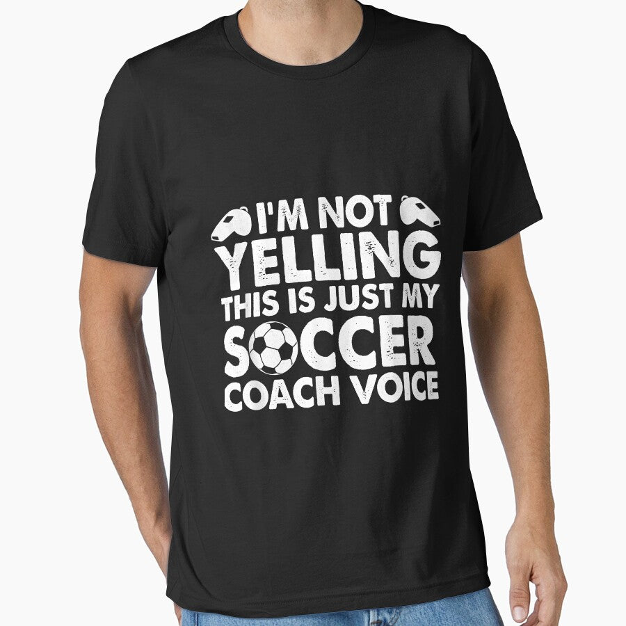 I'm Not Yelling This Is Just My Soccer Coach Voice - Adult & Kids T-Shirts, Sweatshirts & Hoodies apparel design preview 1