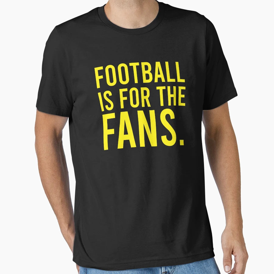 Football Is Fans T-Shirt - Aesthetic Graphic for Adults - T-Shirt, Sweatshirt, Hoodie