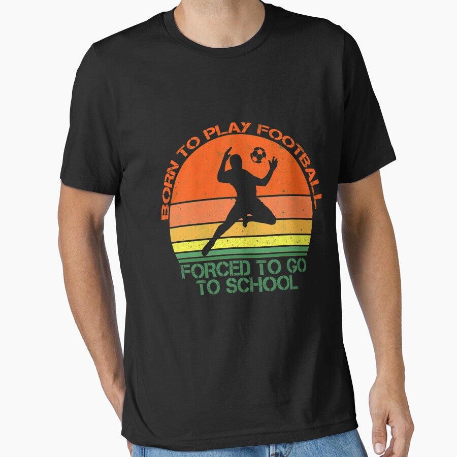 Football design, born to play forced go school. by - Adult & Kids T-Shirts, Sweatshirts & Hoodies apparel design preview 1
