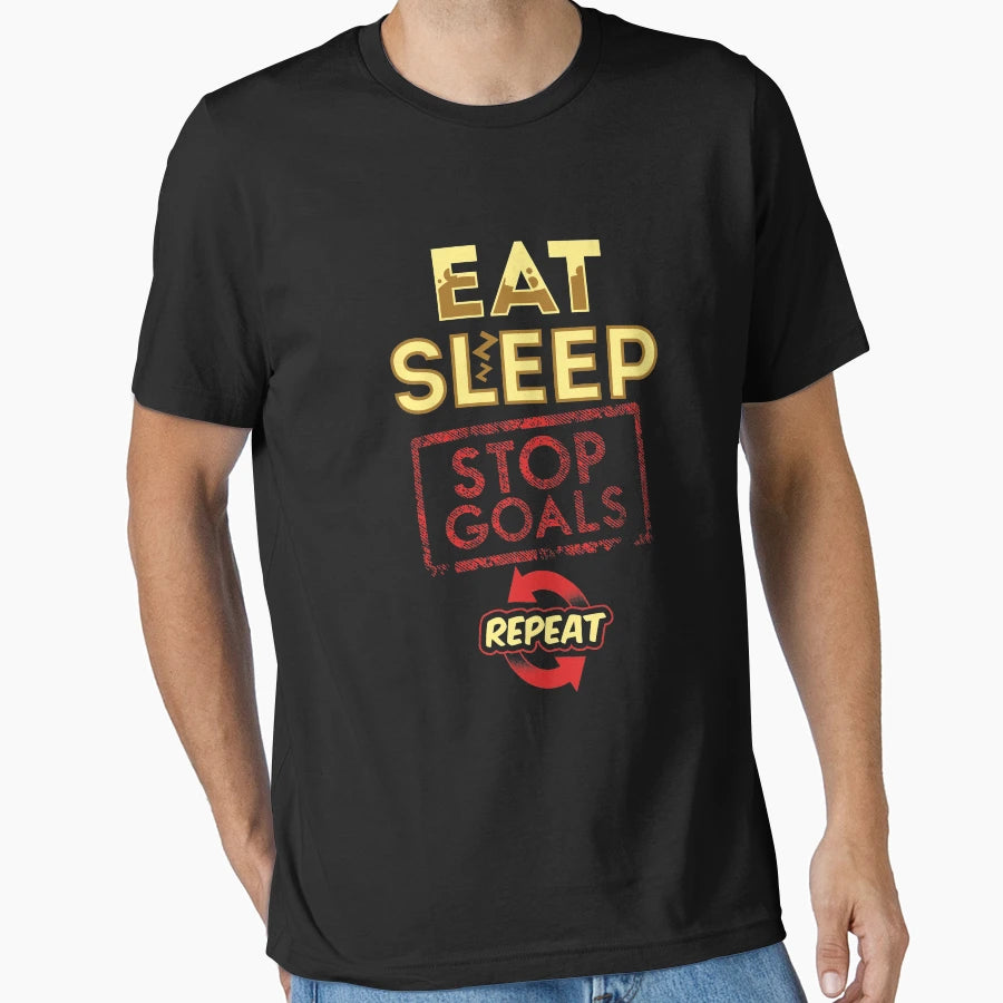 Eat Sleep Stop Goal Repeat Goalie T-Shirt - Casual Everyday Wear Men Women - T-Shirt, Sweatshirt, Hoodie
