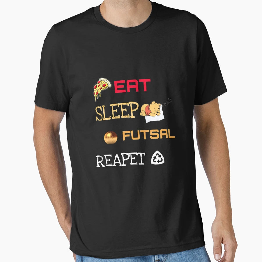 Eat Sleep Futsal Repeat T-Shirt - Unique Graphic Men Women - T-Shirt, Sweatshirt, Hoodie