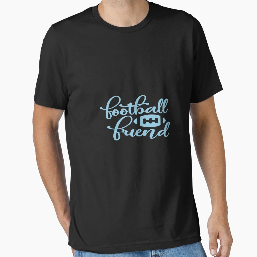 Football Friend T-Shirt - Novelty Apparel Unisex - T-Shirt, Sweatshirt, Hoodie