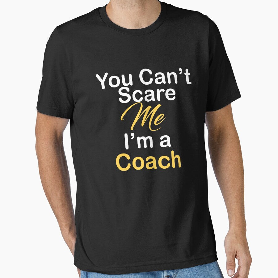 You Can't Scare Me I'm a coach by kiondo - Adult & Kids T-Shirts, Sweatshirts & Hoodies apparel design preview 1