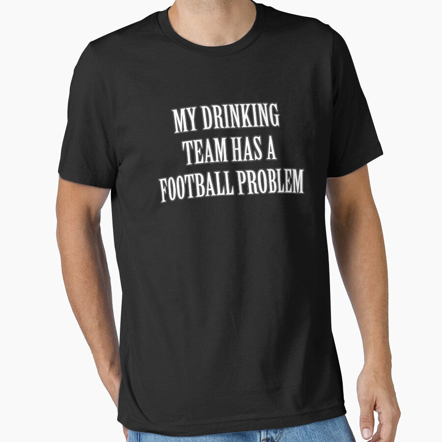 My Drinking Team Has A Football Problem Best Graphic - Adult & Kids T-Shirts, Sweatshirts & Hoodies apparel design preview 1