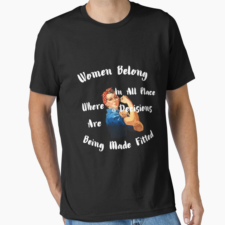 Women Belong In All Place Where Decisions Are Being - Adult & Kids T-Shirts, Sweatshirts & Hoodies apparel design preview 1