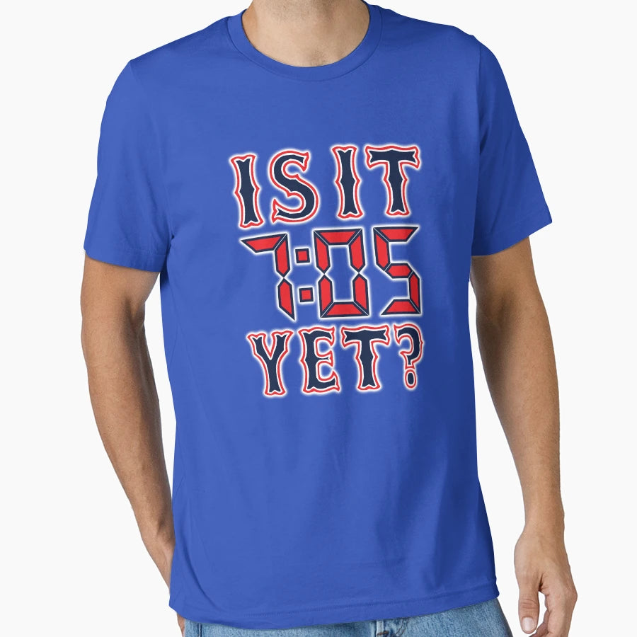 Is It 7 05 Yet T-Shirt - Graphic Print Unisex - T-Shirt, Sweatshirt, Hoodie