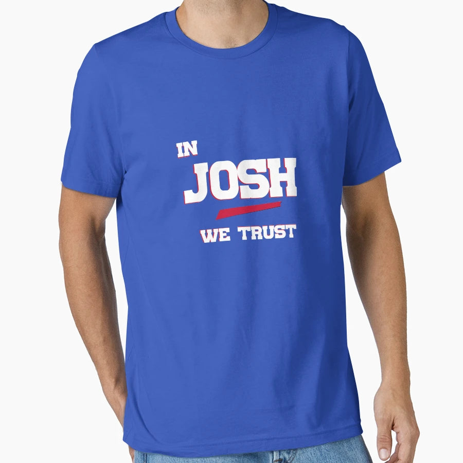 JA Qb Buffalo Football Josh We Trust Bills T-Shirt - Trendy Graphic Unisex - T-Shirt, Sweatshirt, Hoodie
