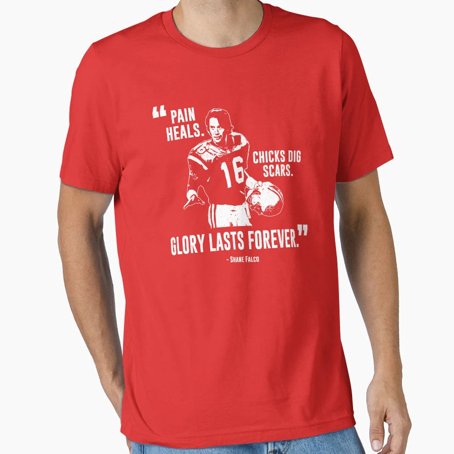Shane Falco Pain Heals Chicks Dig T-Shirt - Novelty Apparel for Adults - T-Shirt, Sweatshirt, Hoodie