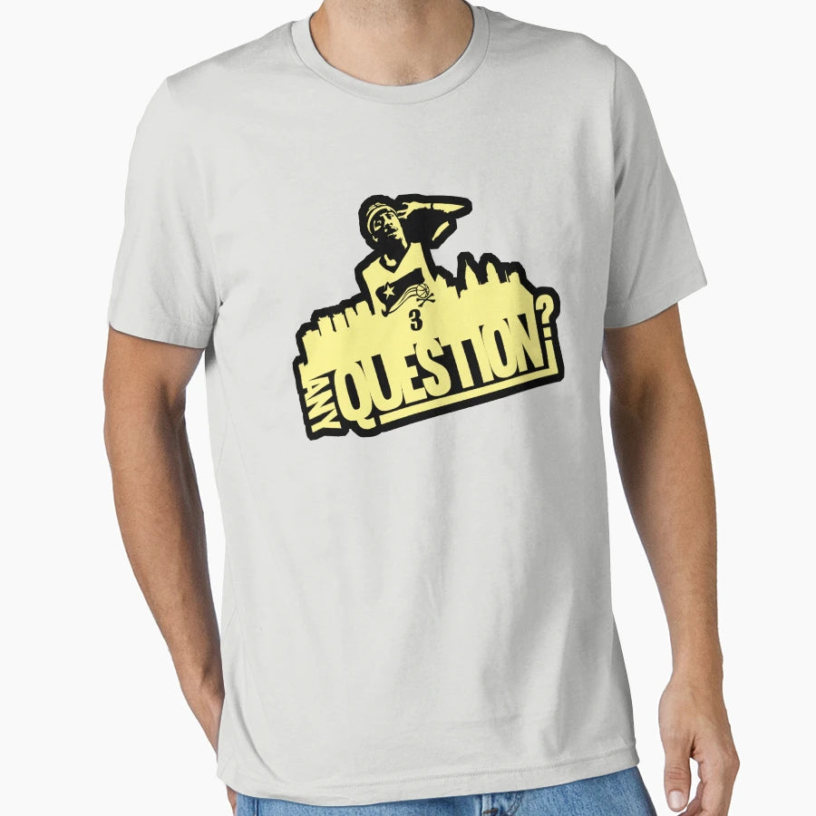 Any Question T-Shirt - Streetwear Style Unisex - T-Shirt, Sweatshirt, Hoodie