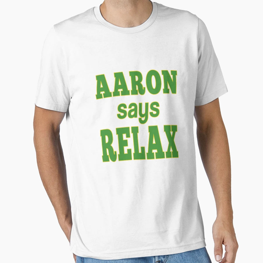 Aaron Says Relax T-Shirt - Streetwear Style for Adults - T-Shirt, Sweatshirt, Hoodie