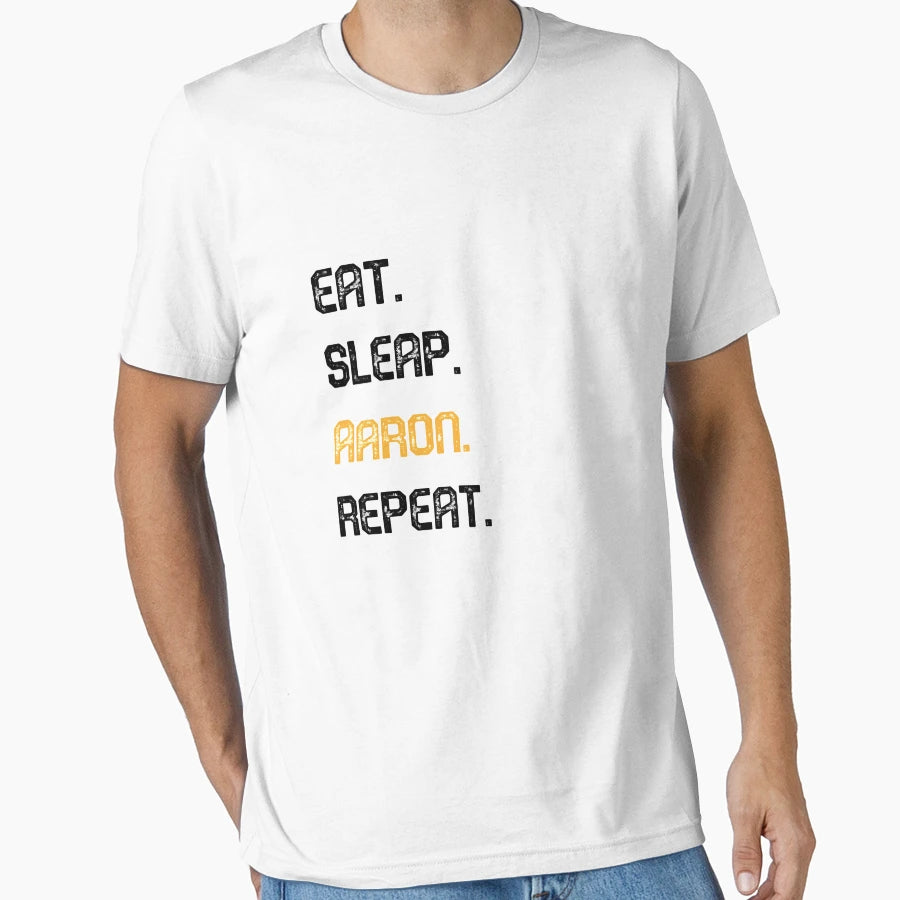 Eat Sleep Aaron Repeat T-Shirt - Minimalist Print for Adults - T-Shirt, Sweatshirt, Hoodie