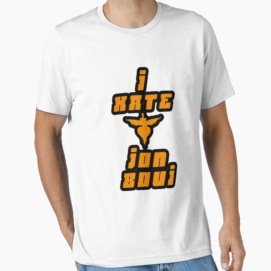 I Hate Jon Bovi T-Shirt - Novelty Apparel Unisex - T-Shirt, Sweatshirt, Hoodie