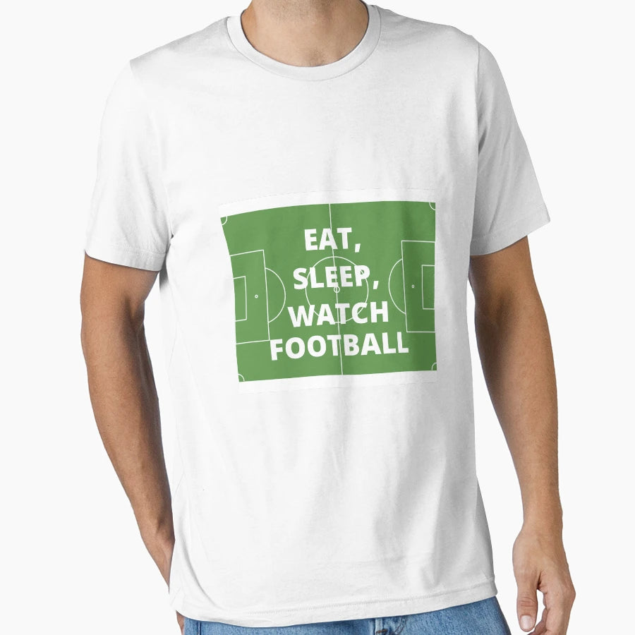 Eat Sleep Watch Football T-Shirt - Fun Novelty Design Unisex - T-Shirt, Sweatshirt, Hoodie