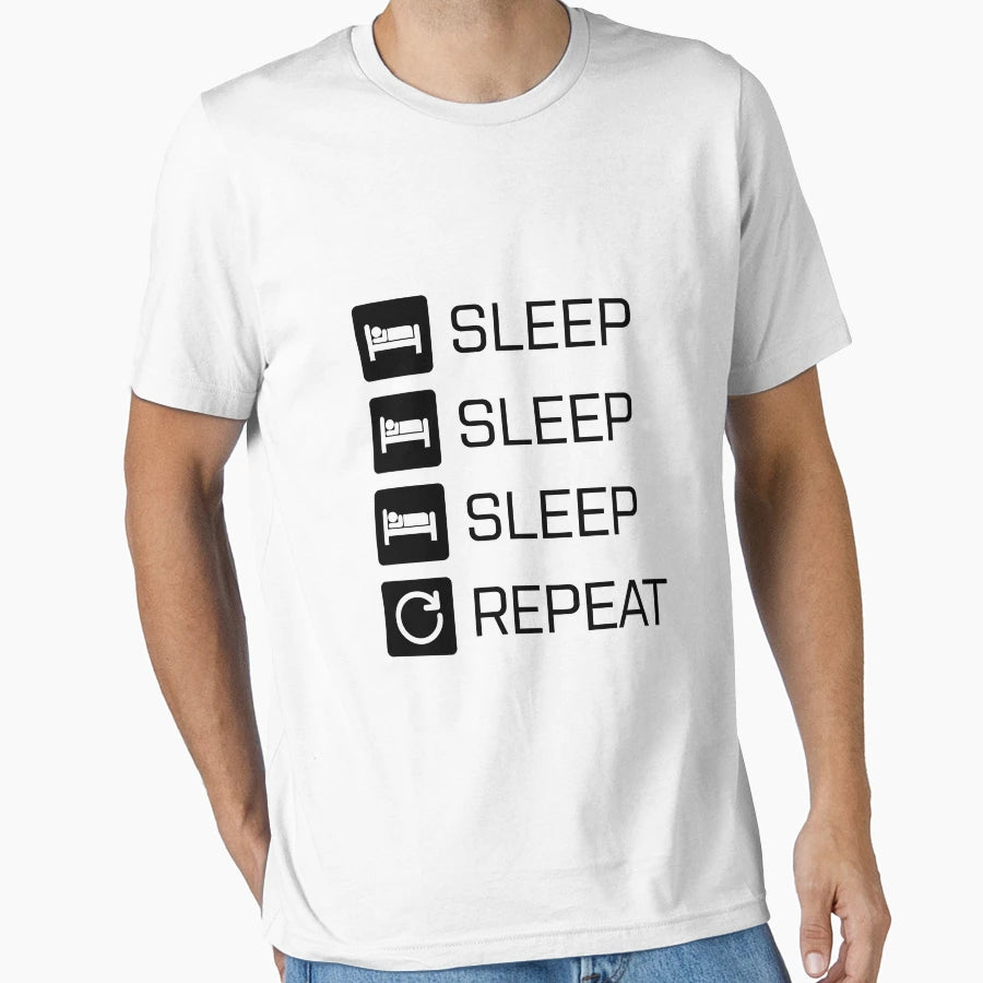 Sleep Sleep Sleep Repeat Black T-Shirt - Fun Novelty Design Unisex - T-Shirt, Sweatshirt, Hoodie