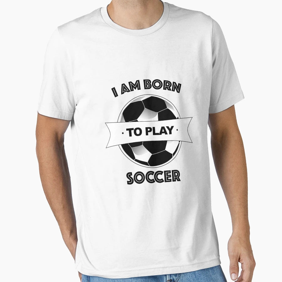 Born Football T-Shirt - Minimalist Print Unisex - T-Shirt, Sweatshirt, Hoodie