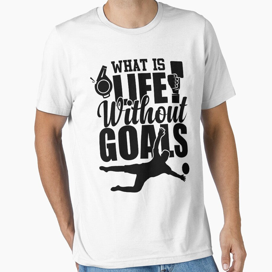 What Is Life Without Goals by GravitiTees - Adult & Kids T-Shirts, Sweatshirts & Hoodies apparel design preview 1