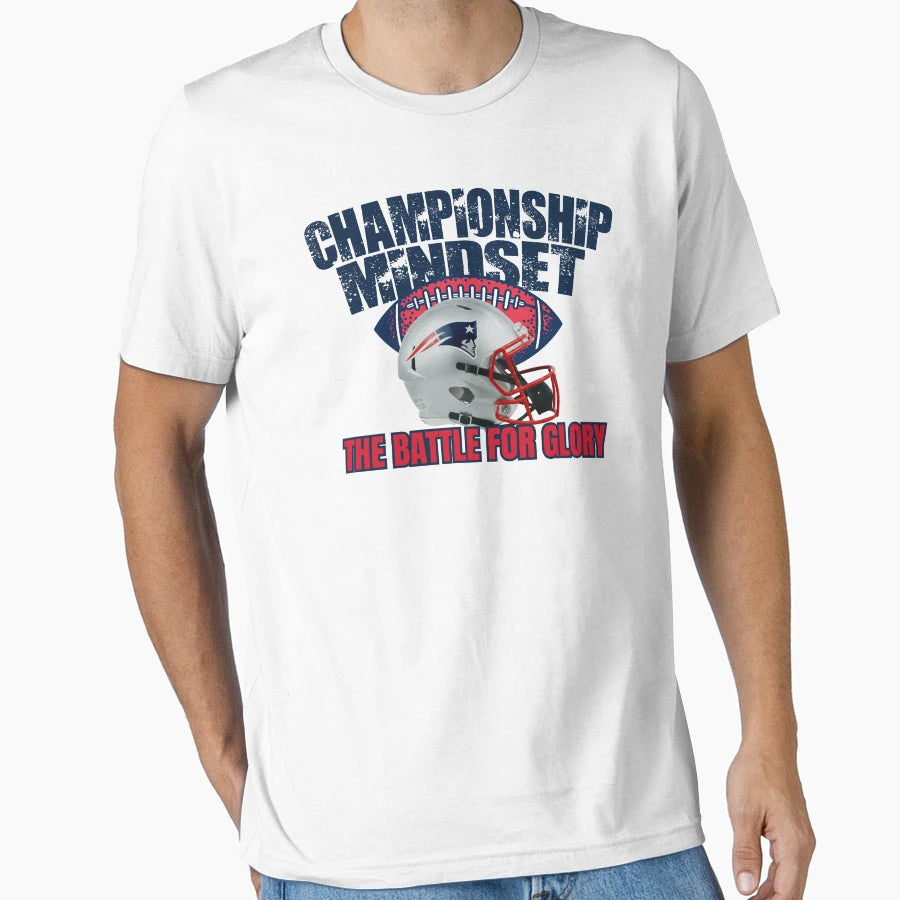 Championship Mindset Patriots Football T-Shirt - Streetwear Style Unisex - T-Shirt, Sweatshirt, Hoodie