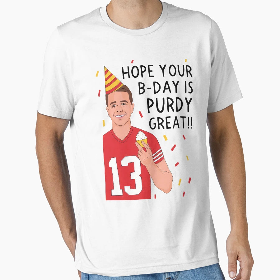 BP Hope Your Birthday Is Purdy Great T-Shirt - Graphic Print Unisex - T-Shirt, Sweatshirt, Hoodie