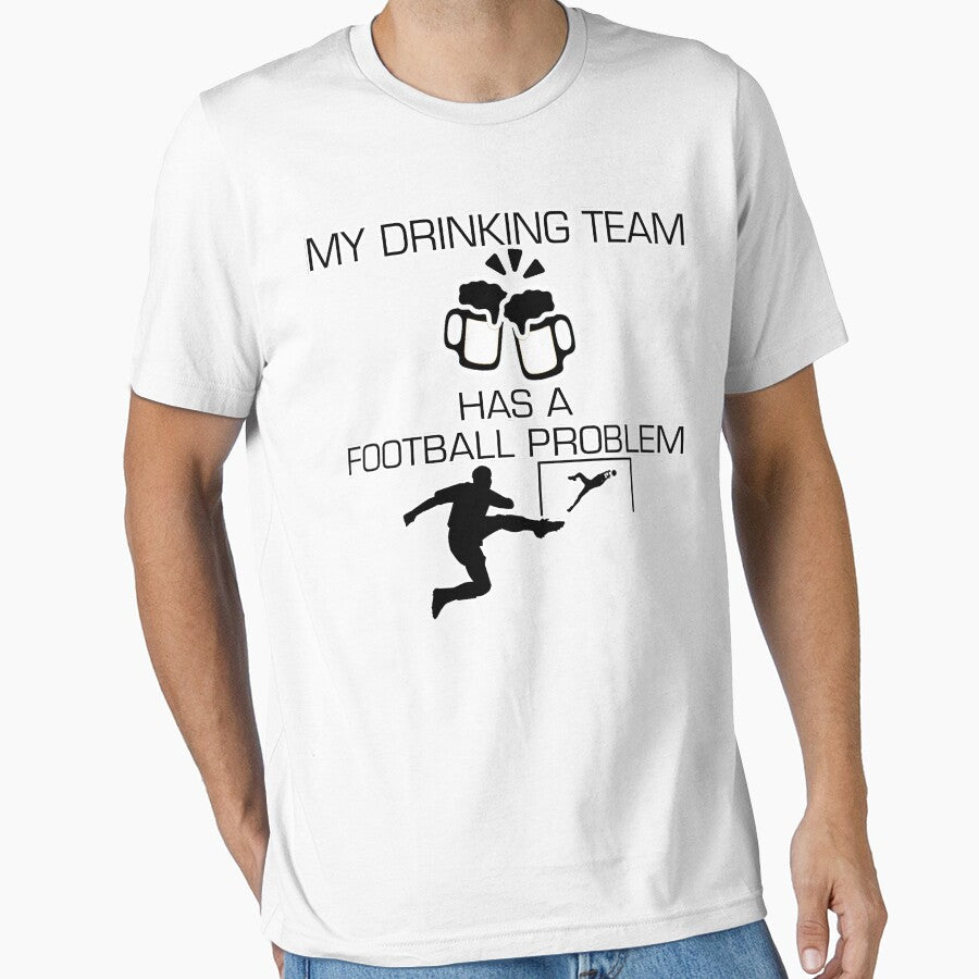 My Drinking Team Has A Football Problem Soccer Styled - Adult & Kids T-Shirts, Sweatshirts & Hoodies apparel design preview 1