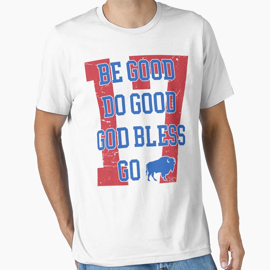 Be Good Do Good God Bless Go T-Shirt - Casual Everyday Wear for Adults - T-Shirt, Sweatshirt, Hoodie