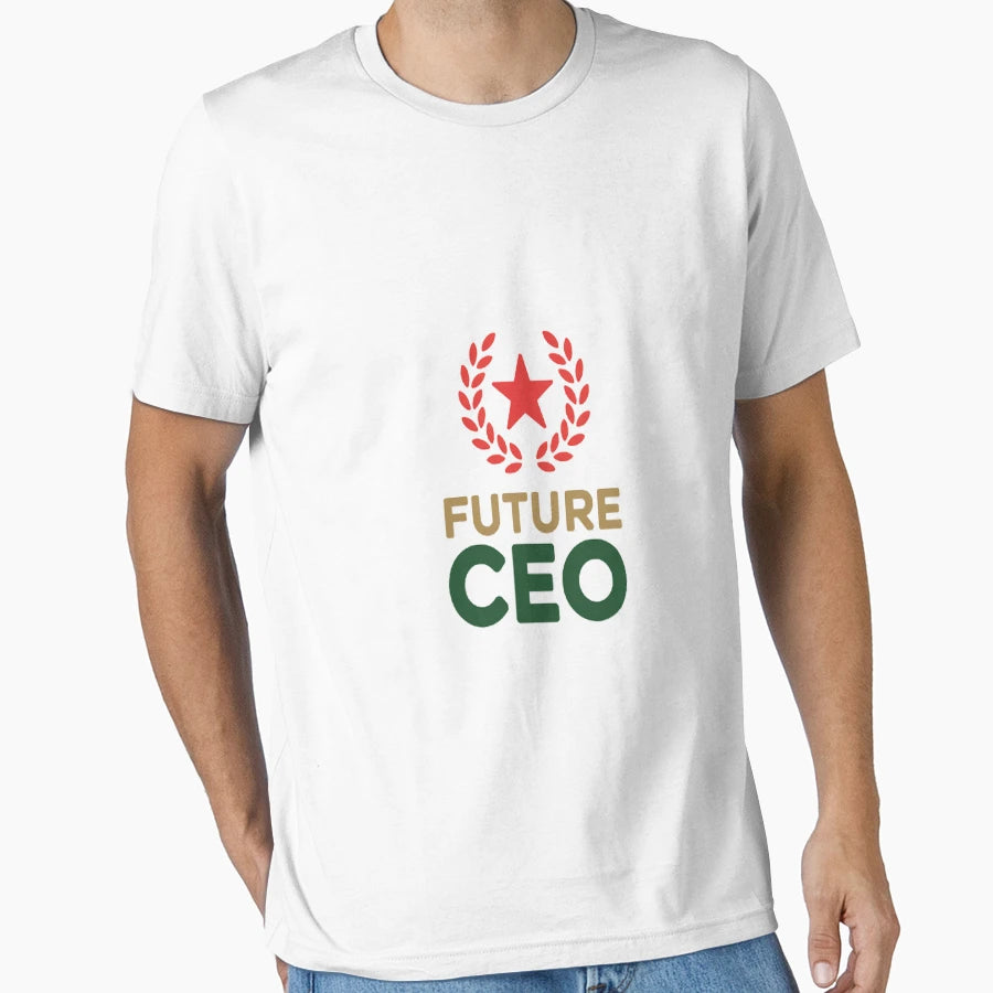 Future Ceo Motivational Ambition T-Shirt - Aesthetic Graphic Unisex - T-Shirt, Sweatshirt, Hoodie