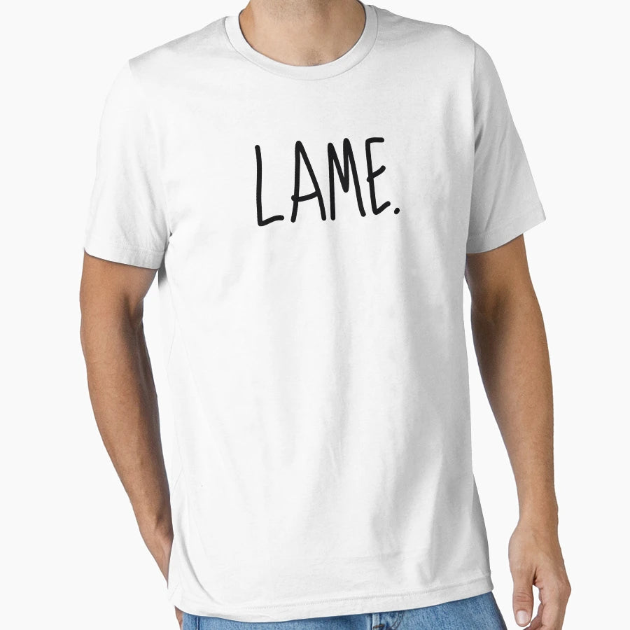 Lame T-Shirt - Streetwear Style for Adults - T-Shirt, Sweatshirt, Hoodie