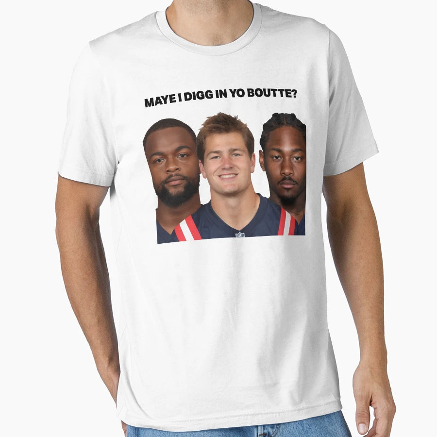 Maye I Digg Yo Boutte T-Shirt - Trendy Graphic Unisex - T-Shirt, Sweatshirt, Hoodie