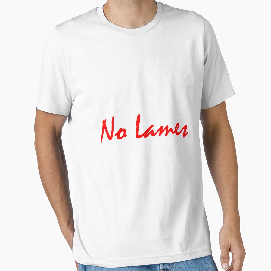 No Lames Red T-Shirt - Fun Novelty Design Men Women - T-Shirt, Sweatshirt, Hoodie