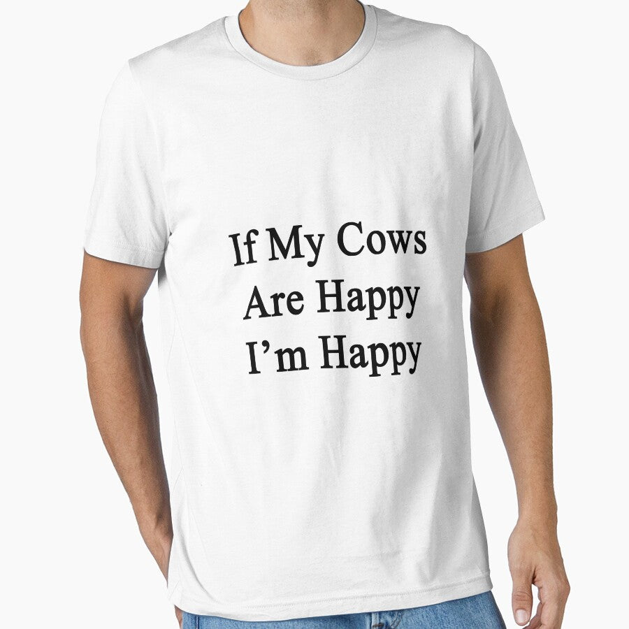 If My Cows Are Happy I'm by supernova23 - Adult & Kids T-Shirts, Sweatshirts & Hoodies apparel design preview 1