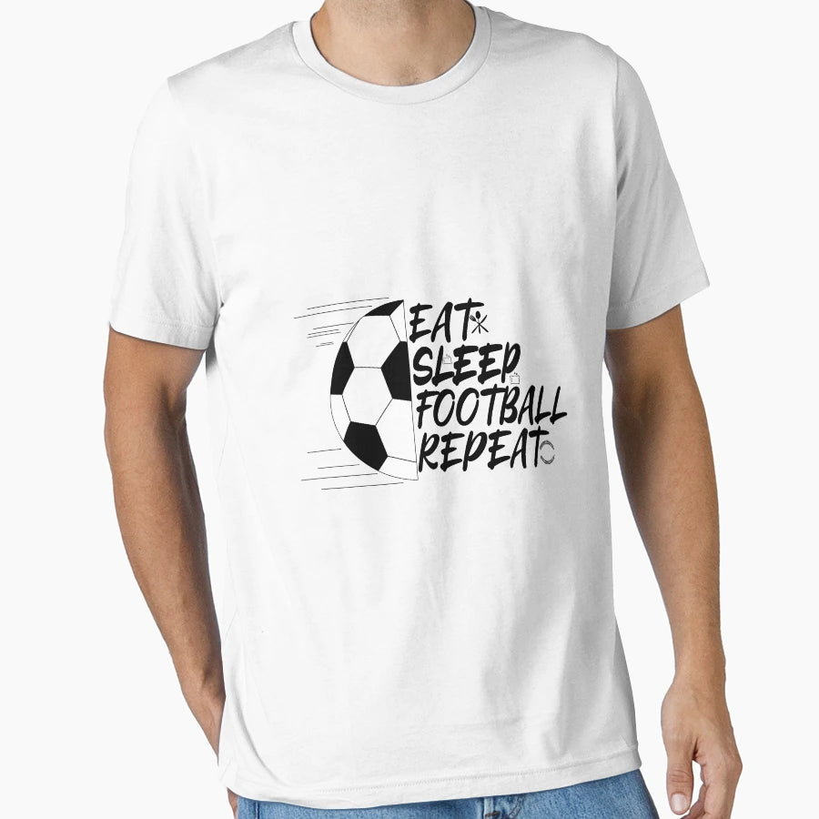Eat Sleep Foot Ball Repeat T-Shirt - Graphic Print Unisex - T-Shirt, Sweatshirt, Hoodie