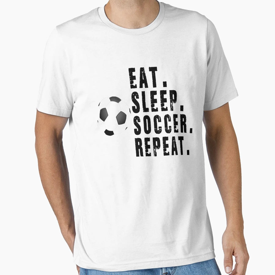 Eat Sleep Soccer Repeat Best Gift Soccer T-Shirt - Custom Art Print Unisex - T-Shirt, Sweatshirt, Hoodie