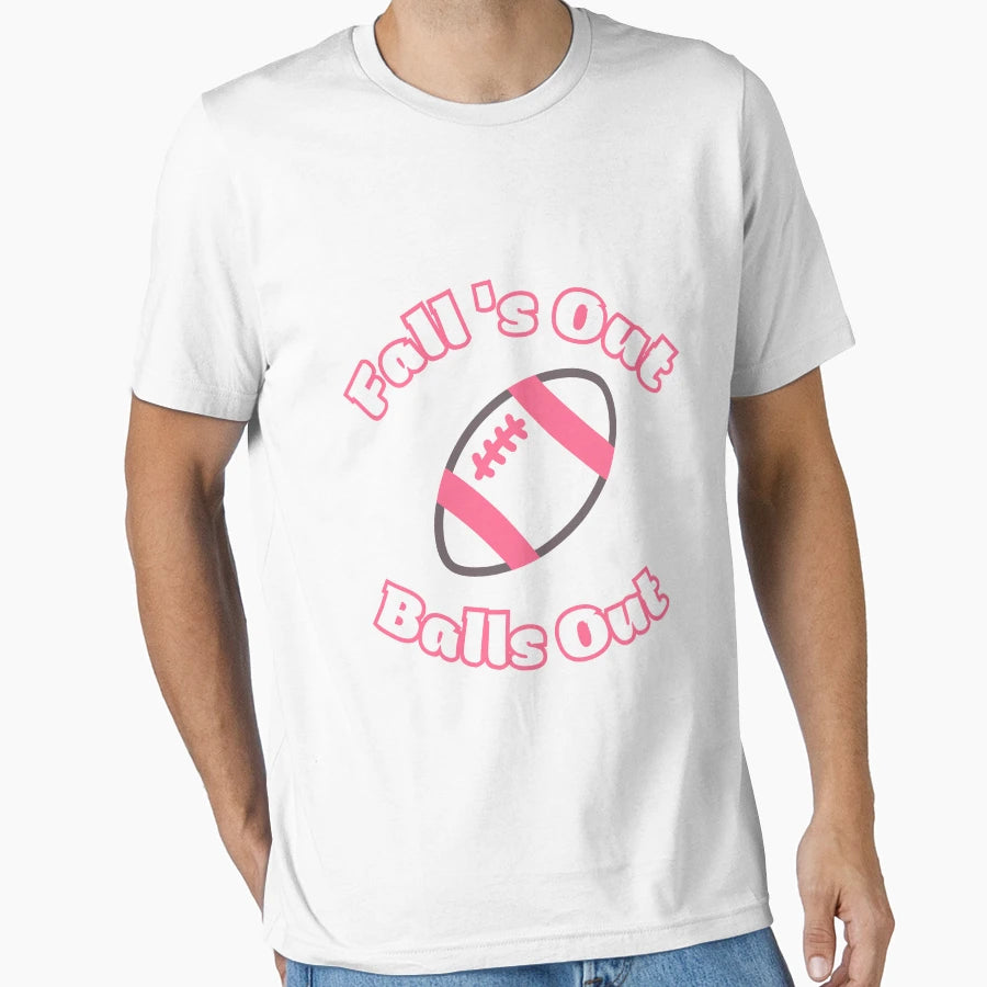 Falls Out Balls Out T-Shirt - Minimalist Print Men Women - T-Shirt, Sweatshirt, Hoodie