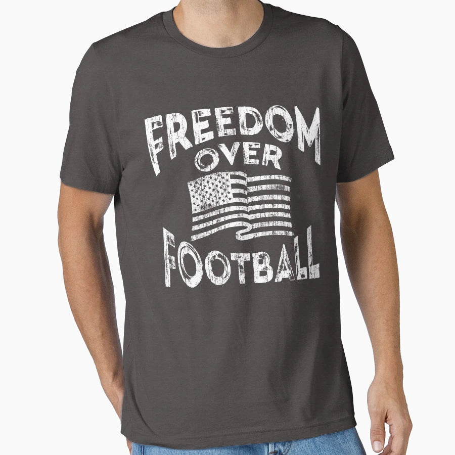 Freedom Over Football T-Shirt - Casual Everyday Wear Men Women - T-Shirt, Sweatshirt, Hoodie