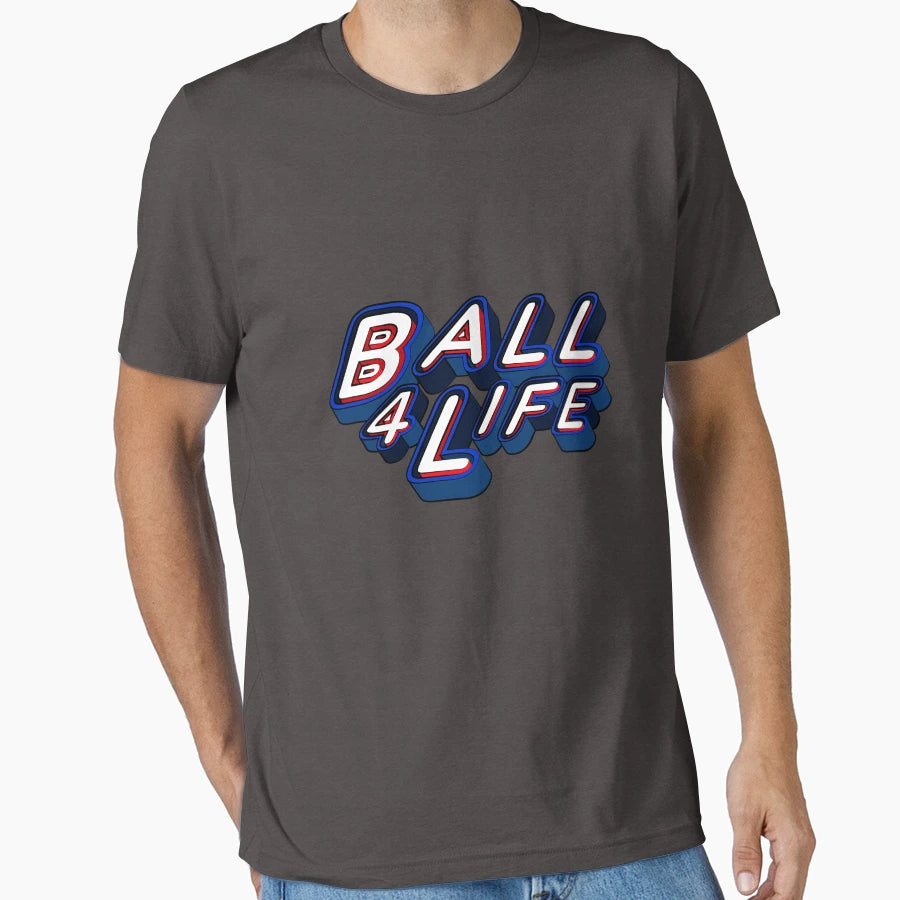 Ball 4 Life T-Shirt - Novelty Apparel for Adults - T-Shirt, Sweatshirt, Hoodie