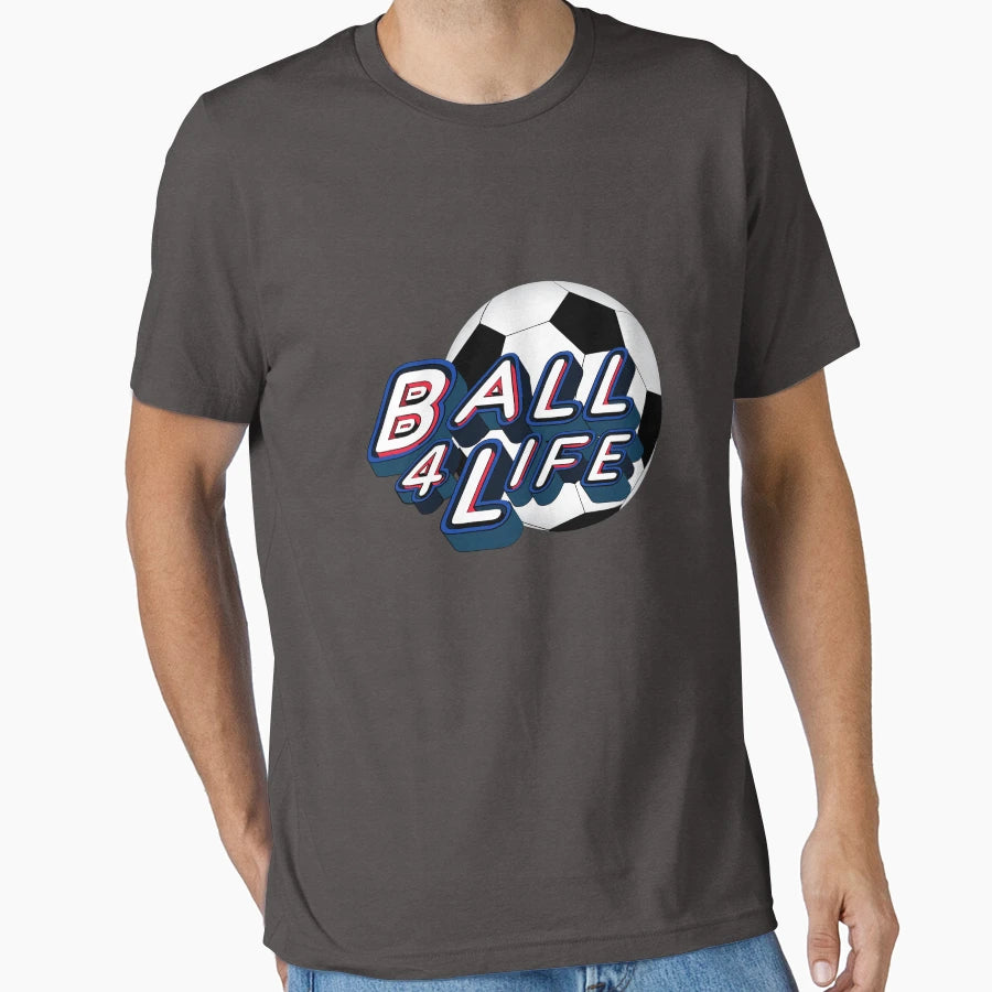 Ball 4 Life Soccer T-Shirt - Streetwear Style for Adults - T-Shirt, Sweatshirt, Hoodie
