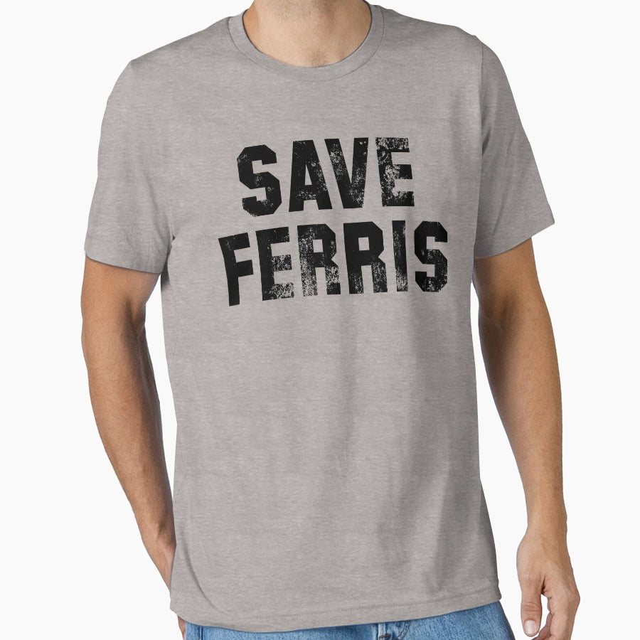 Save Ferris T-Shirt - Unique Graphic Men Women - T-Shirt, Sweatshirt, Hoodie