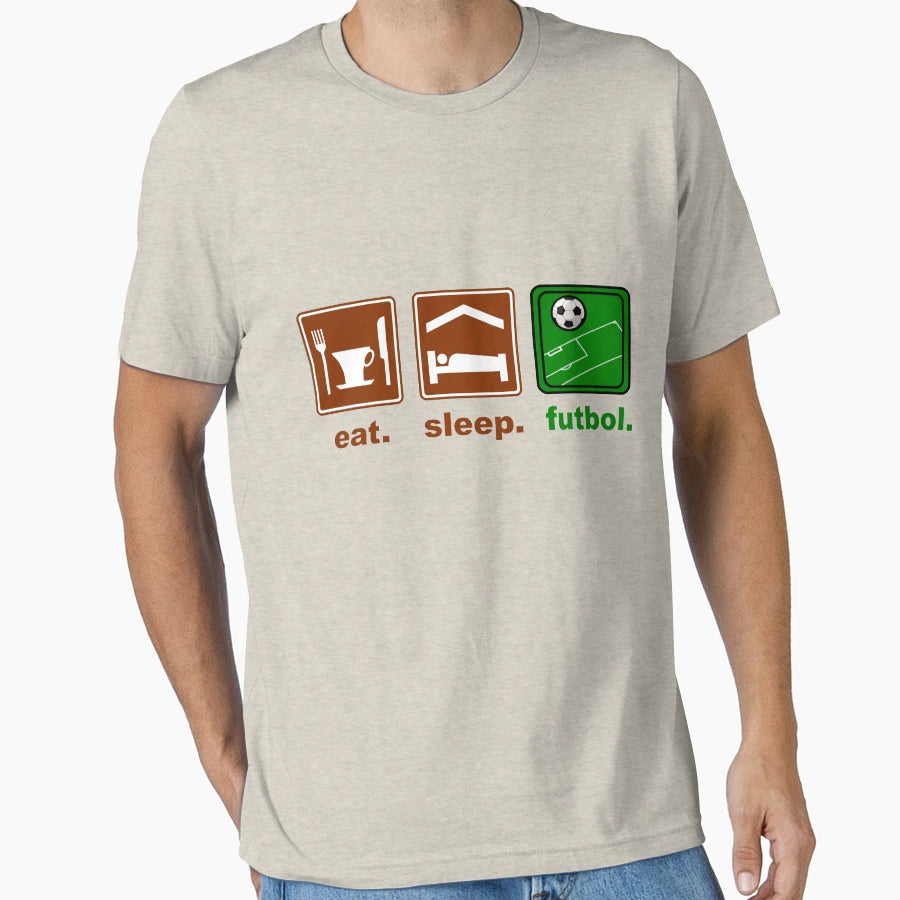 Eat Sleep Futbol T-Shirt - Streetwear Style Unisex - T-Shirt, Sweatshirt, Hoodie
