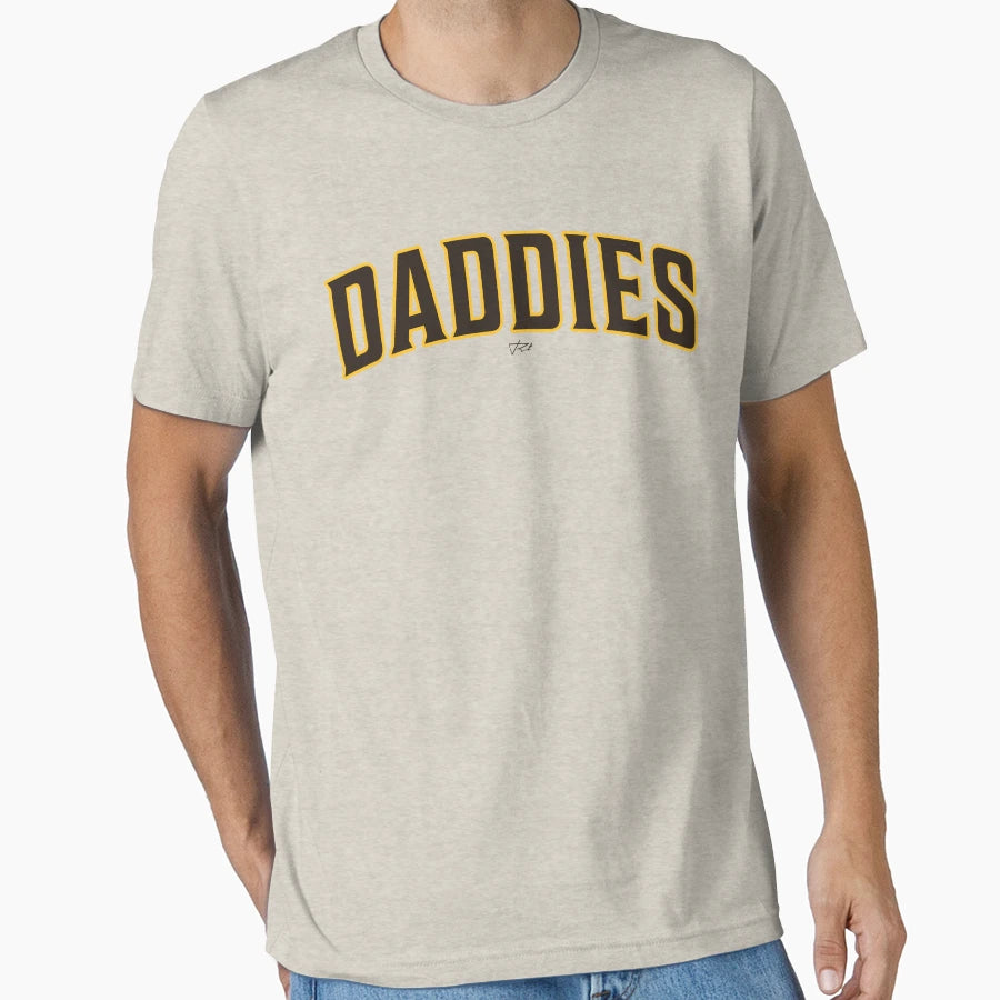 Daddies T-Shirt - Fun Novelty Design Unisex - T-Shirt, Sweatshirt, Hoodie