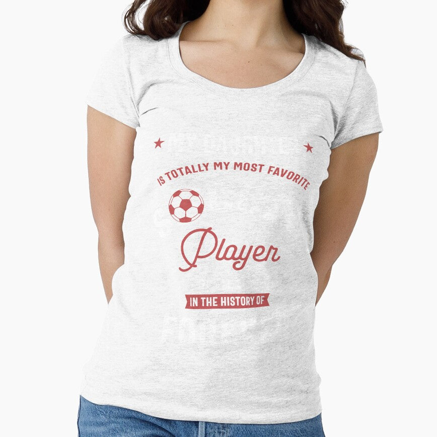 My Daughter Most Favorite Soccer Player by cidolopez - Adult & Kids T-Shirts, Sweatshirts & Hoodies apparel design preview 1