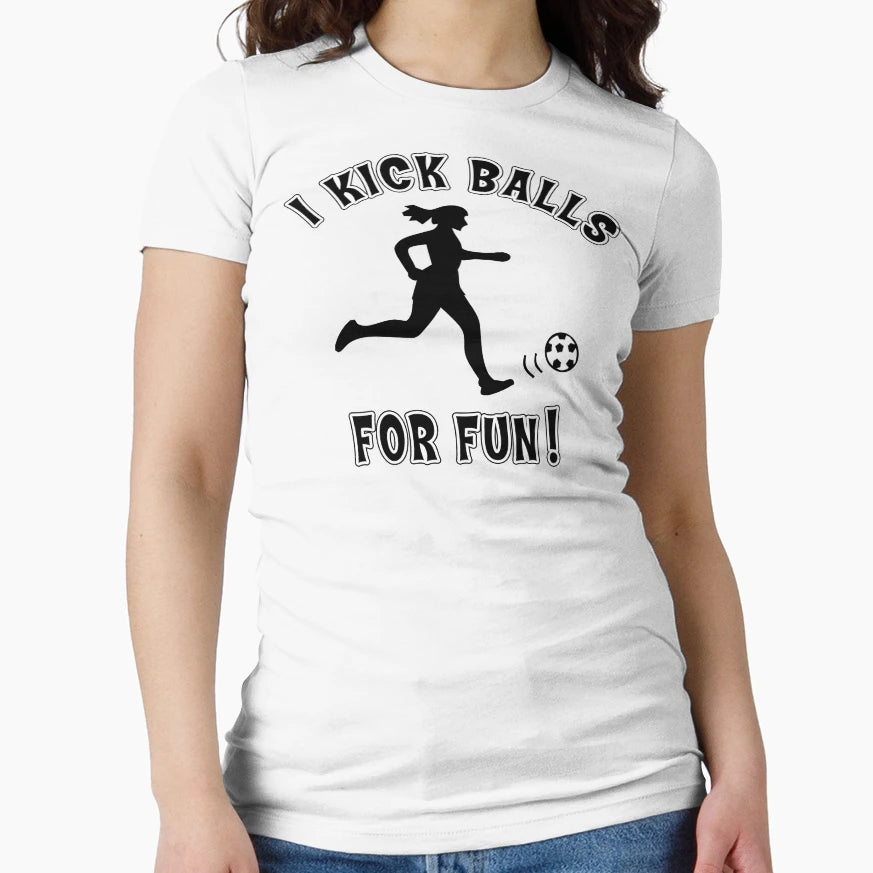 Womens Soccer I Kick Balls Fun T-Shirt - Novelty Apparel for Adults - T-Shirt, Sweatshirt, Hoodie