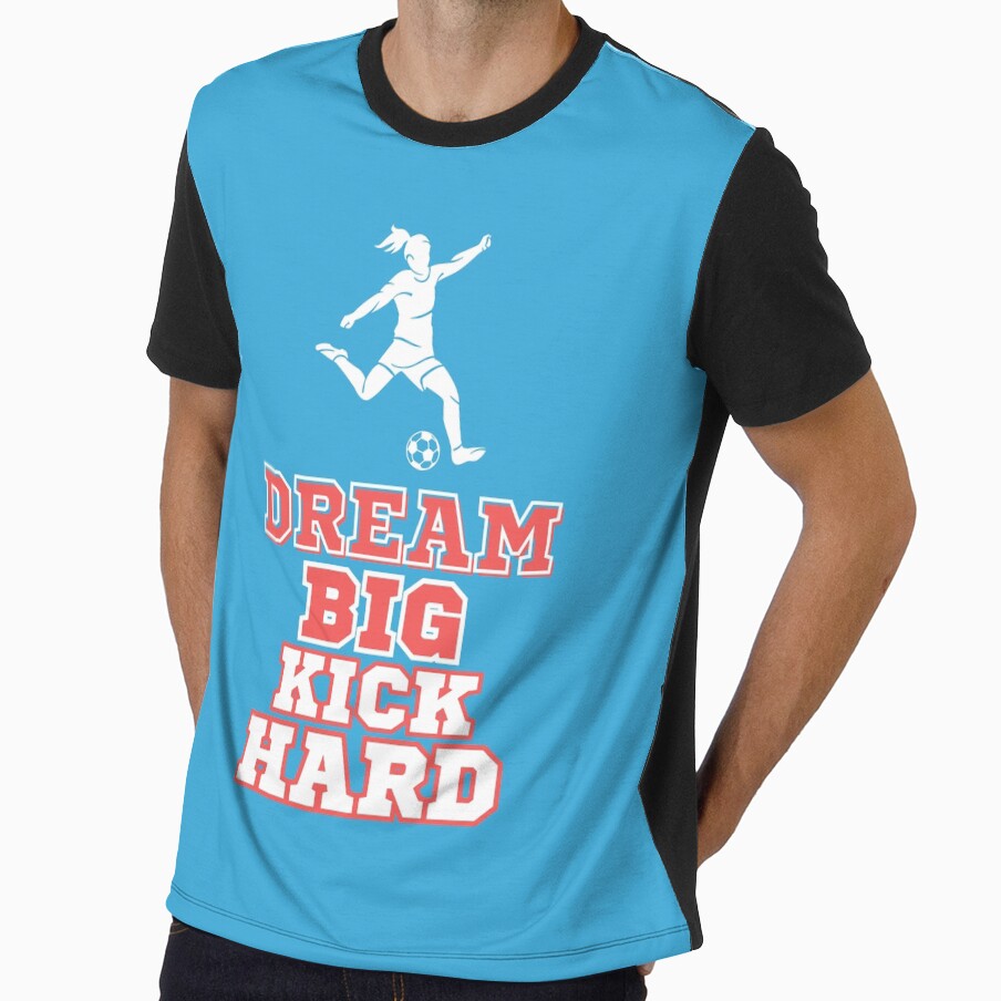Women's Soccer Design, Dream Big Kick Hard by - Adult & Kids T-Shirts, Sweatshirts & Hoodies apparel design preview 1
